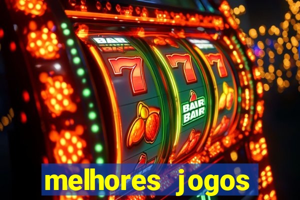 melhores jogos estrela bet